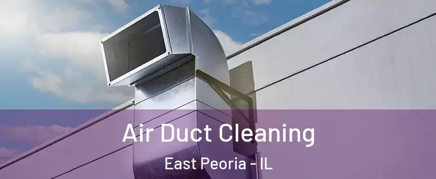  Air Duct Cleaning East Peoria - IL