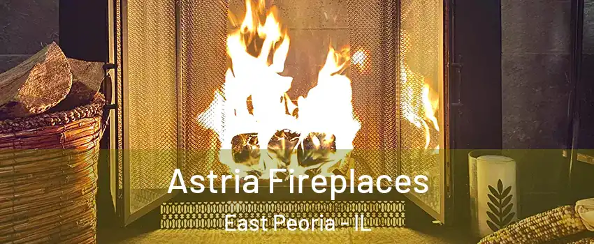  Astria Fireplaces East Peoria - IL