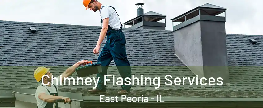  Chimney Flashing Services East Peoria - IL