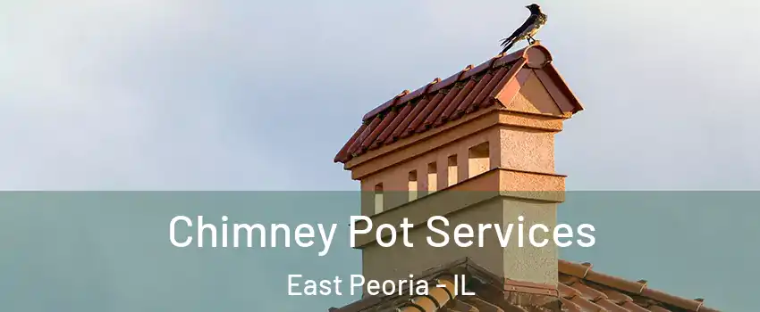  Chimney Pot Services East Peoria - IL