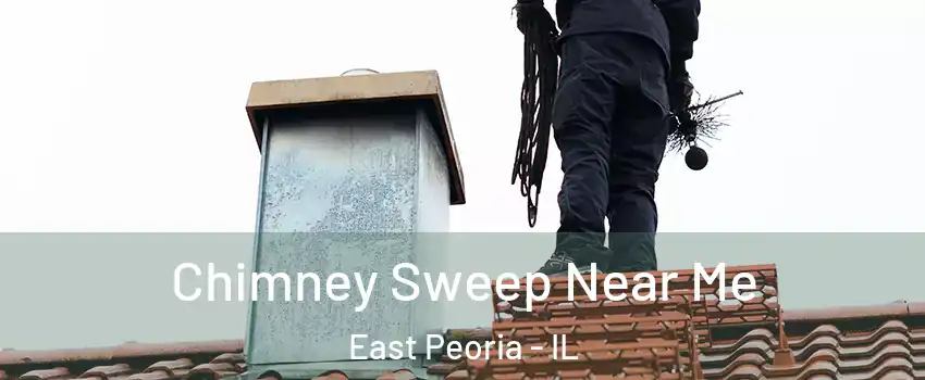  Chimney Sweep Near Me East Peoria - IL