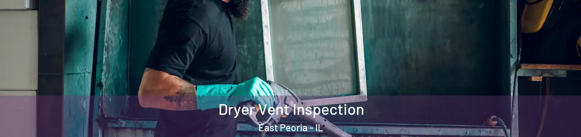  Dryer Vent Inspection East Peoria - IL