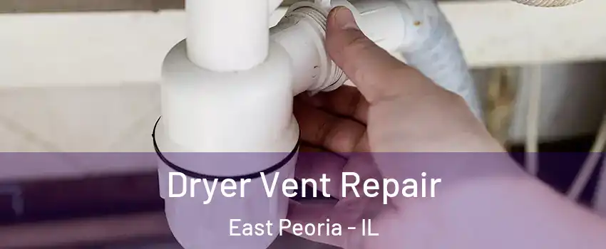  Dryer Vent Repair East Peoria - IL