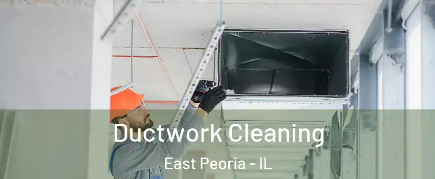  Ductwork Cleaning East Peoria - IL