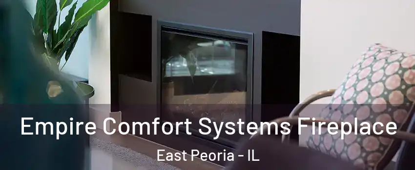  Empire Comfort Systems Fireplace East Peoria - IL