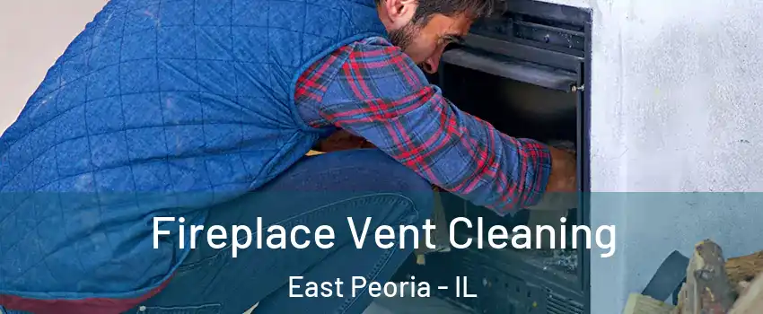  Fireplace Vent Cleaning East Peoria - IL