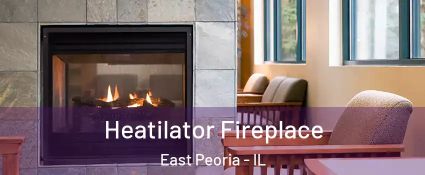  Heatilator Fireplace East Peoria - IL