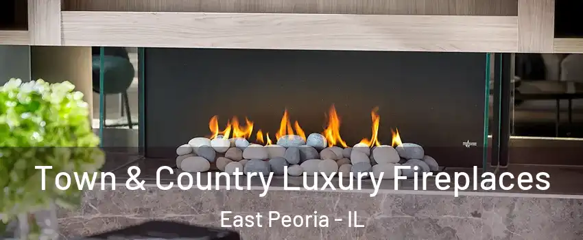  Town & Country Luxury Fireplaces East Peoria - IL